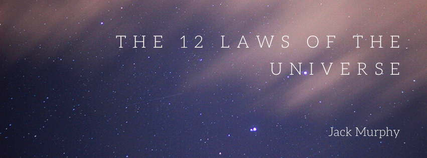 These 12 Laws of the Universe will COMPLETELY ENHANCE Your Life